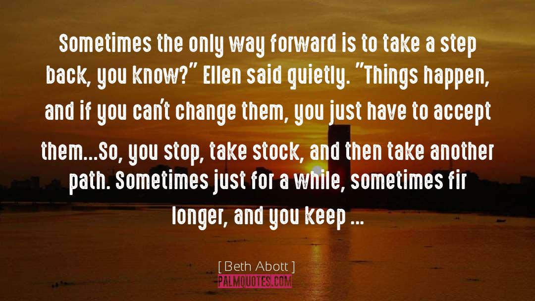 Take A Step Back quotes by Beth Abott
