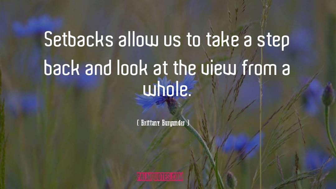 Take A Step Back quotes by Brittany Burgunder