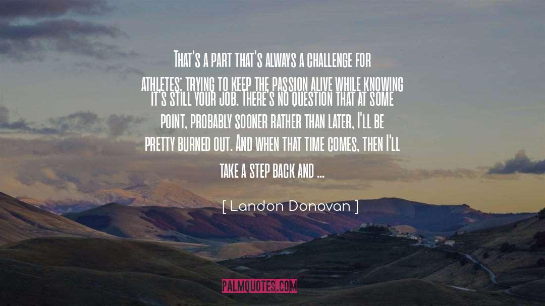 Take A Step Back quotes by Landon Donovan