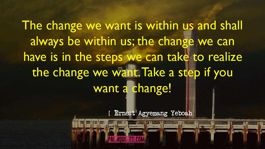 Take A Step quotes by Ernest Agyemang Yeboah