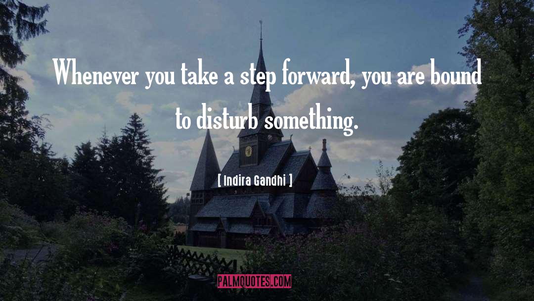 Take A Step quotes by Indira Gandhi