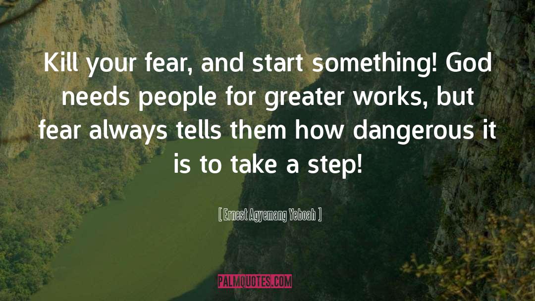 Take A Step quotes by Ernest Agyemang Yeboah