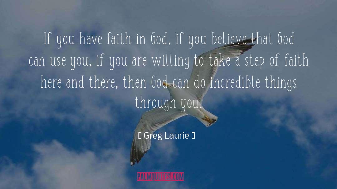 Take A Step quotes by Greg Laurie