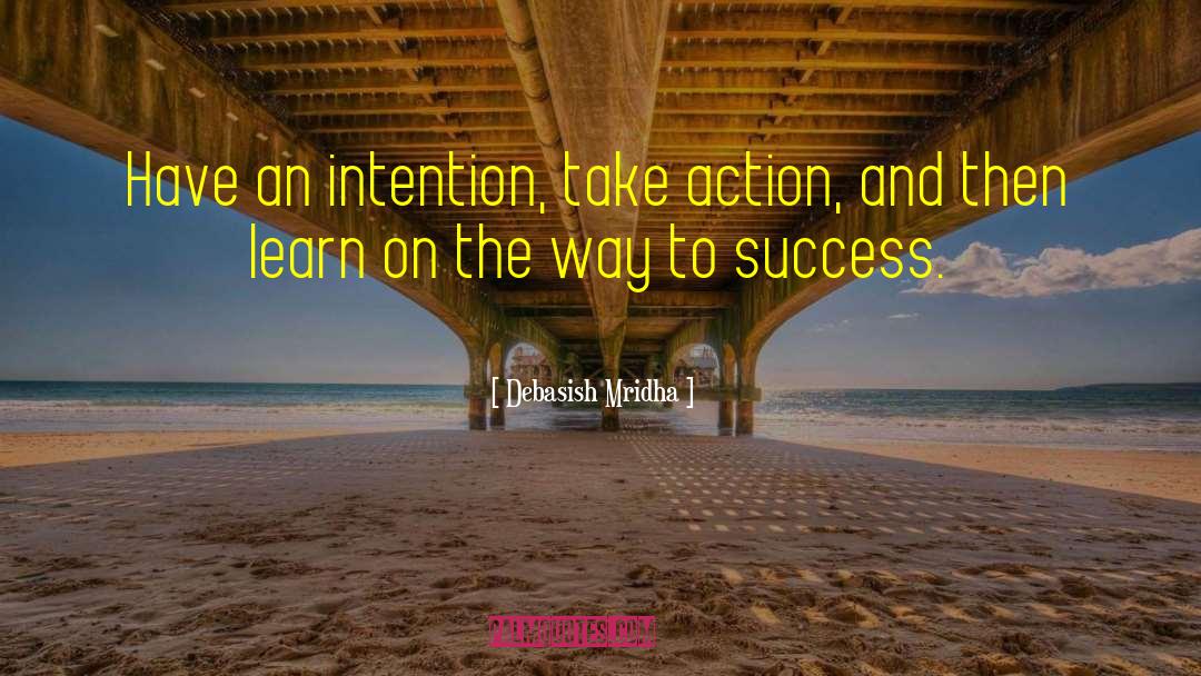 Take Action quotes by Debasish Mridha