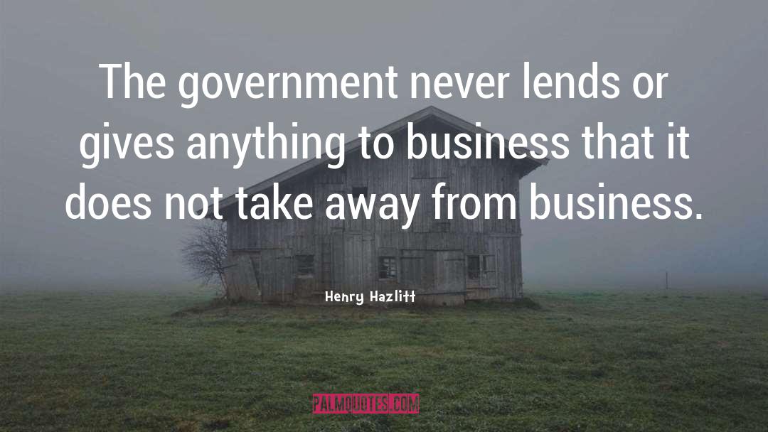 Take Away quotes by Henry Hazlitt