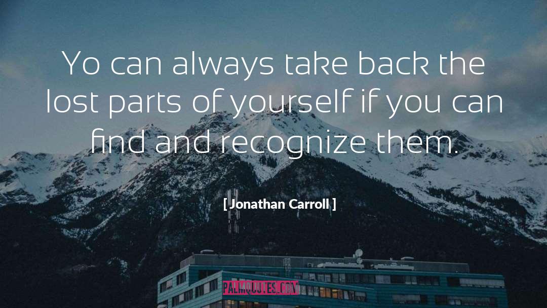Take Back quotes by Jonathan Carroll