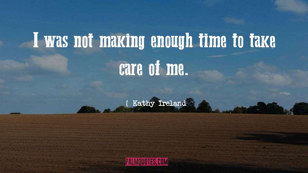 Take Care Of Me quotes by Kathy Ireland