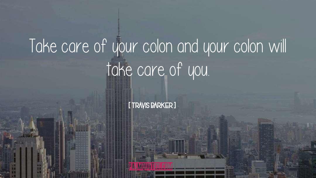 Take Care Of quotes by Travis Barker