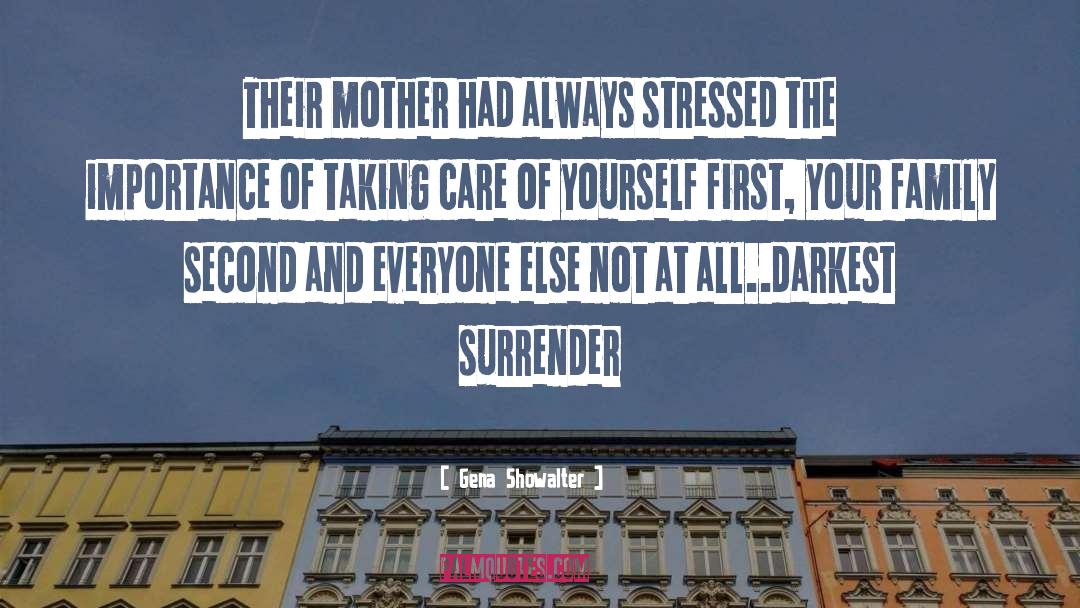 Take Care Of Yourself quotes by Gena Showalter