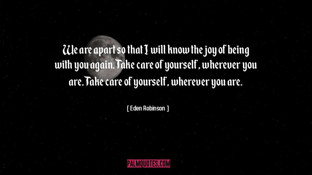 Take Care Of Yourself quotes by Eden Robinson