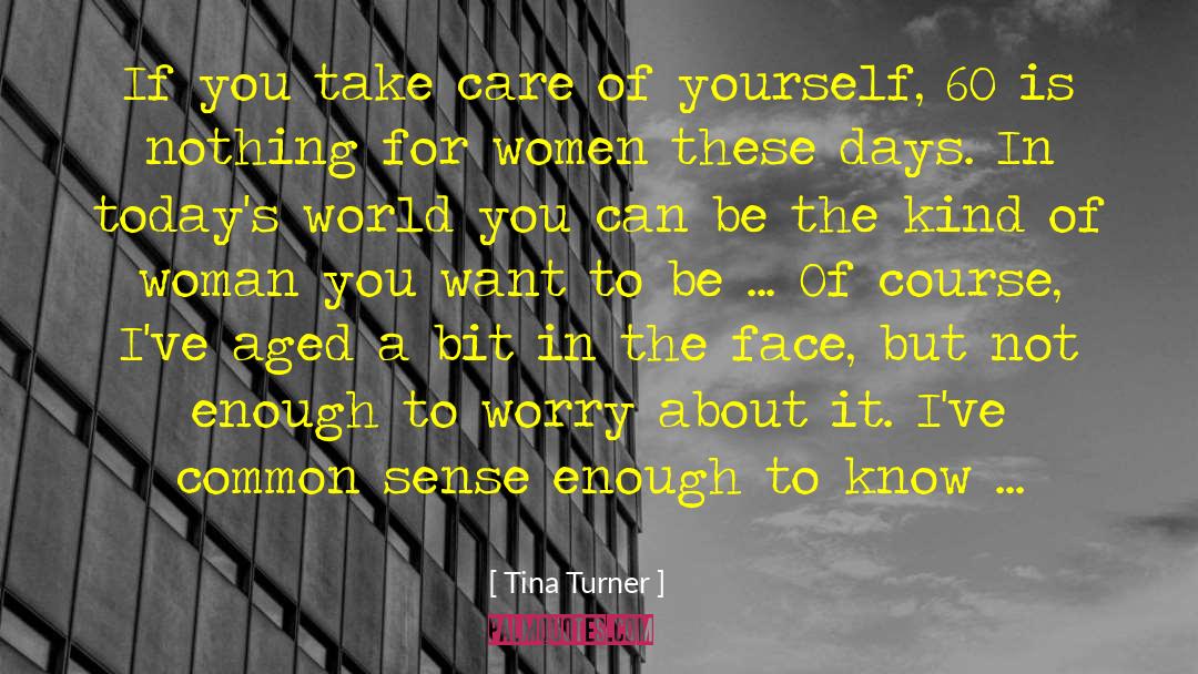 Take Care Of Yourself quotes by Tina Turner