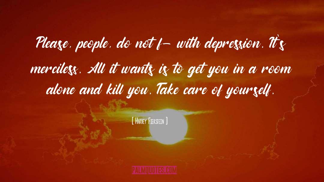 Take Care Of Yourself quotes by Harvey Fierstein