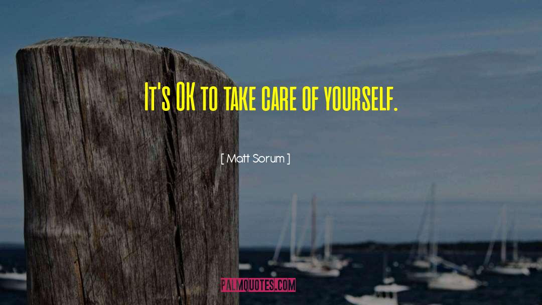 Take Care Of Yourself quotes by Matt Sorum
