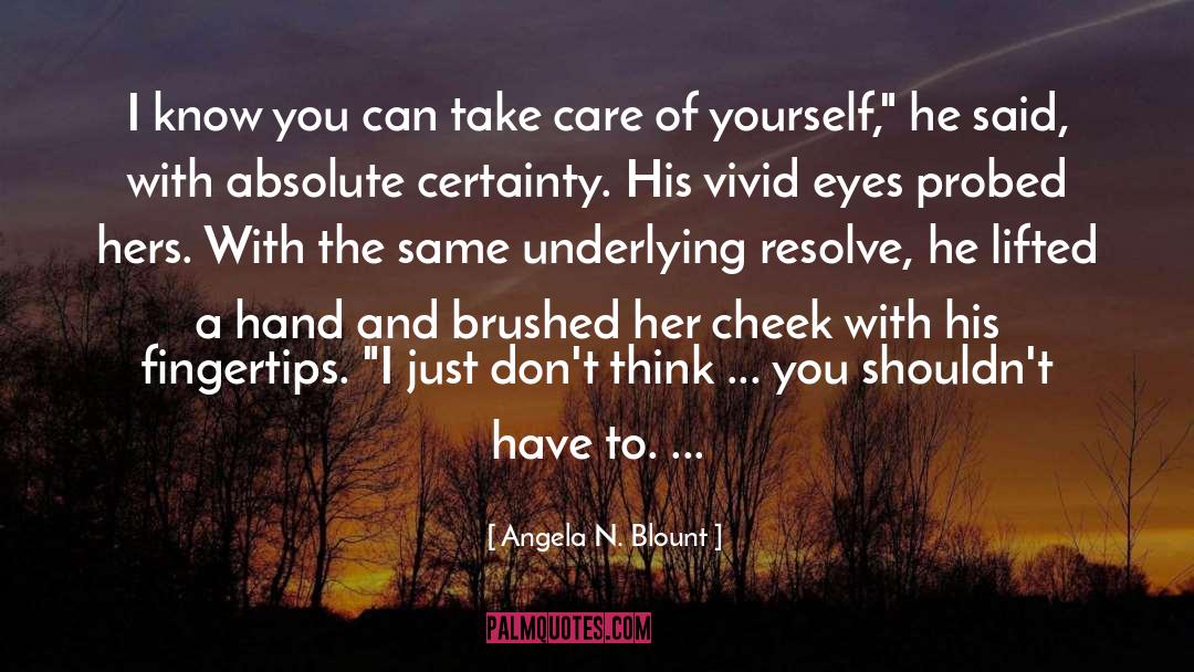 Take Care Of Yourself quotes by Angela N. Blount