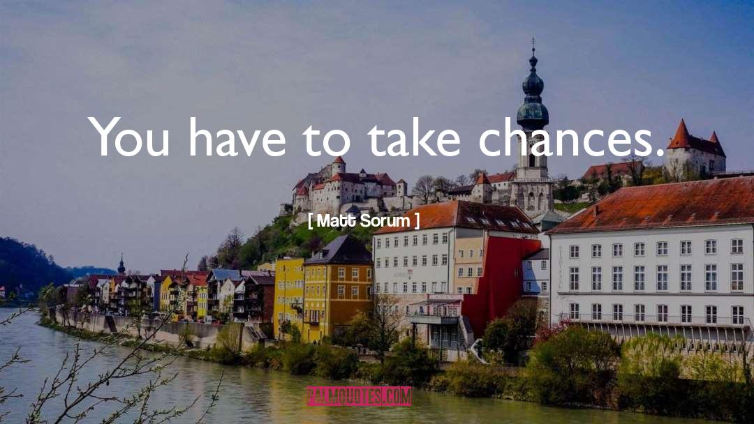 Take Chances quotes by Matt Sorum