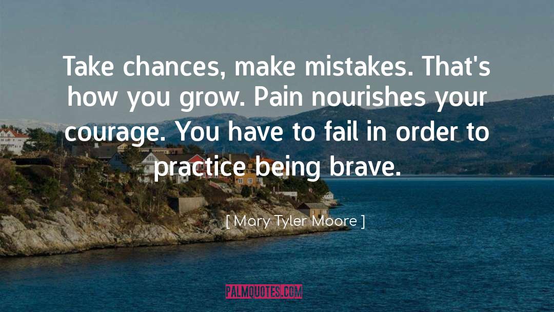 Take Chances quotes by Mary Tyler Moore