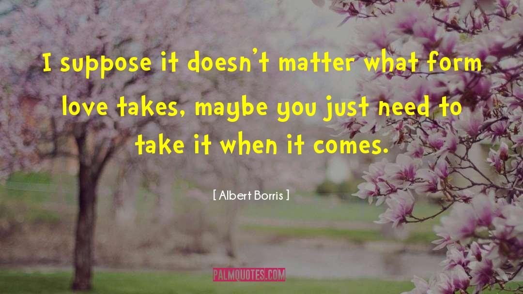 Take Chances quotes by Albert Borris