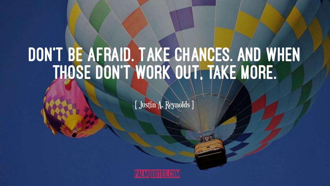 Take Chances quotes by Justin A. Reynolds