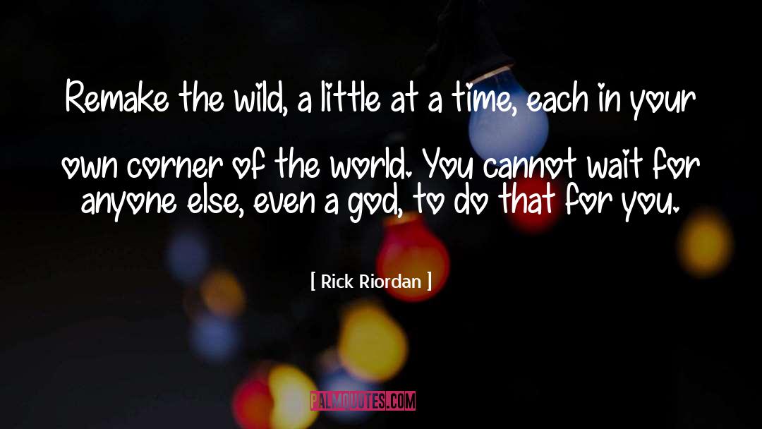 Take Charge Of Your Own World quotes by Rick Riordan