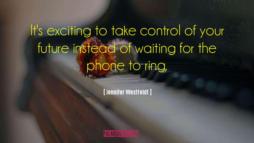 Take Control Of Your Fate quotes by Jennifer Westfeldt