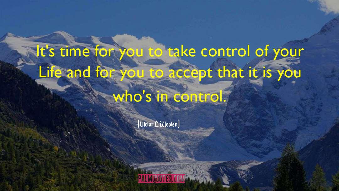 Take Control Of Your Life quotes by Victor L. Wooten