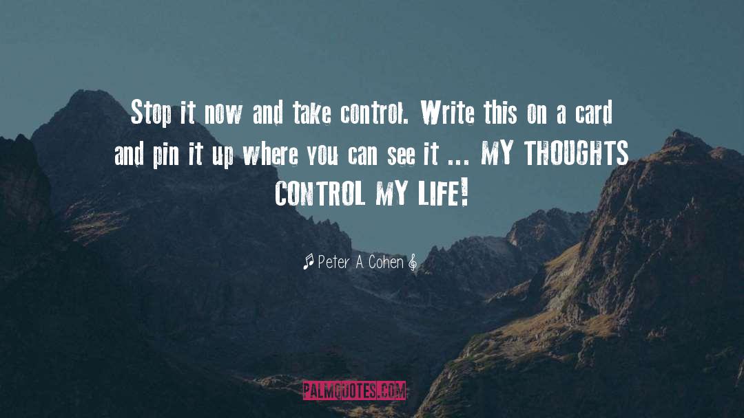 Take Control quotes by Peter A. Cohen