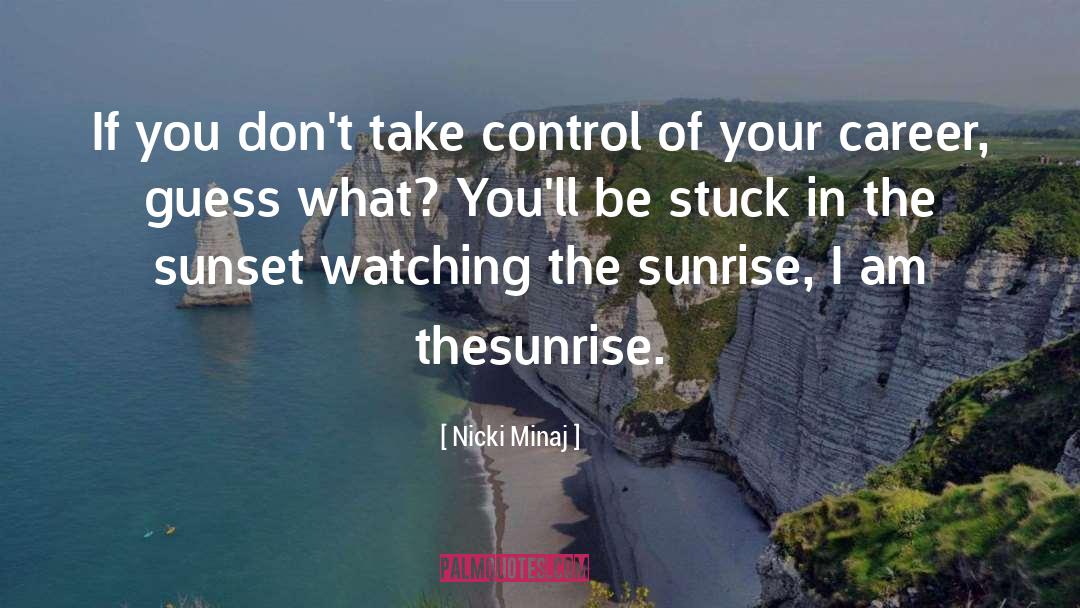 Take Control quotes by Nicki Minaj