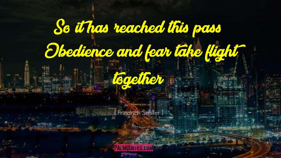 Take Flight quotes by Friedrich Schiller