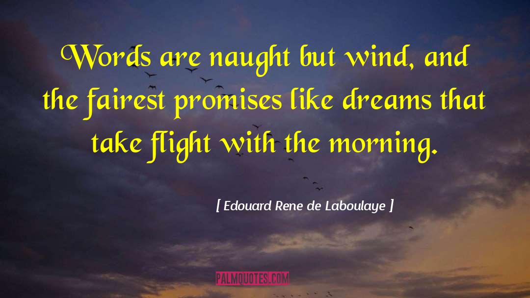 Take Flight quotes by Edouard Rene De Laboulaye