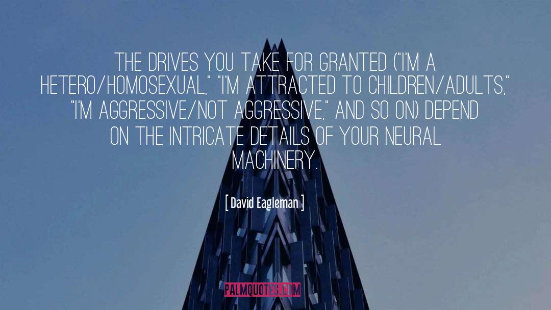 Take For Granted quotes by David Eagleman