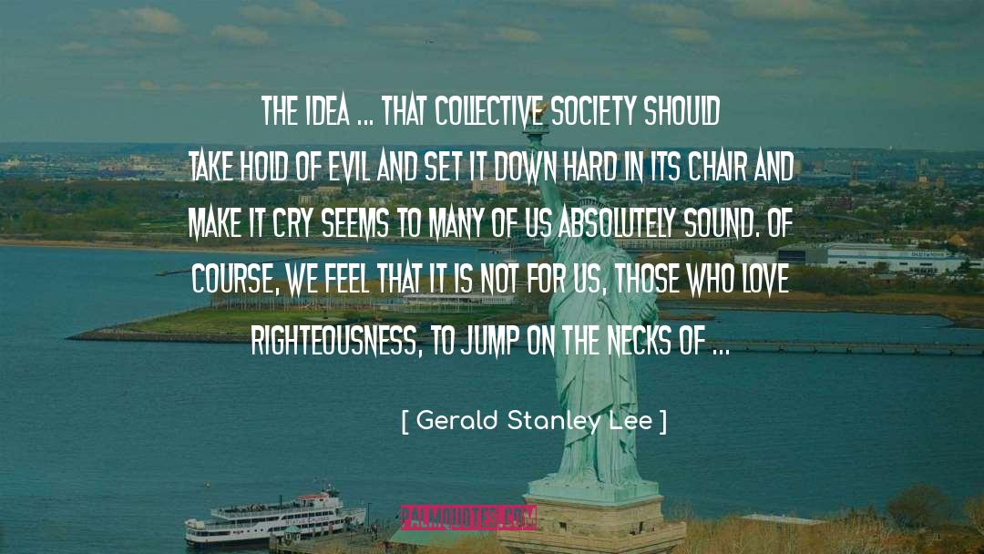 Take Hold quotes by Gerald Stanley Lee