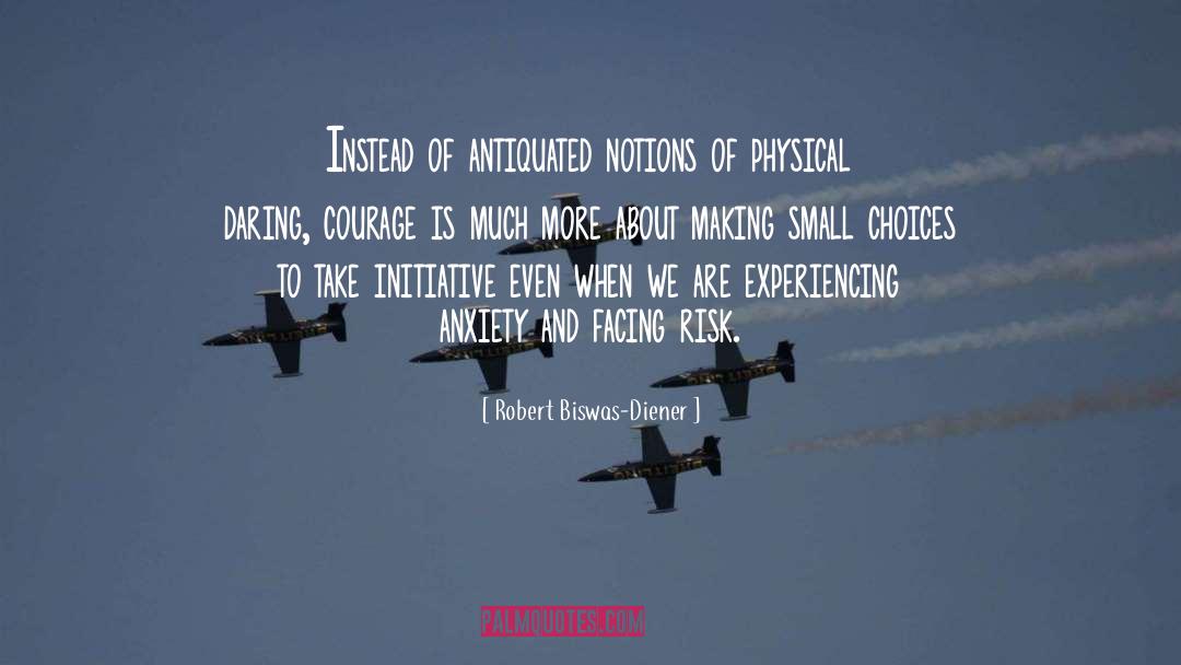 Take Initiative quotes by Robert Biswas-Diener