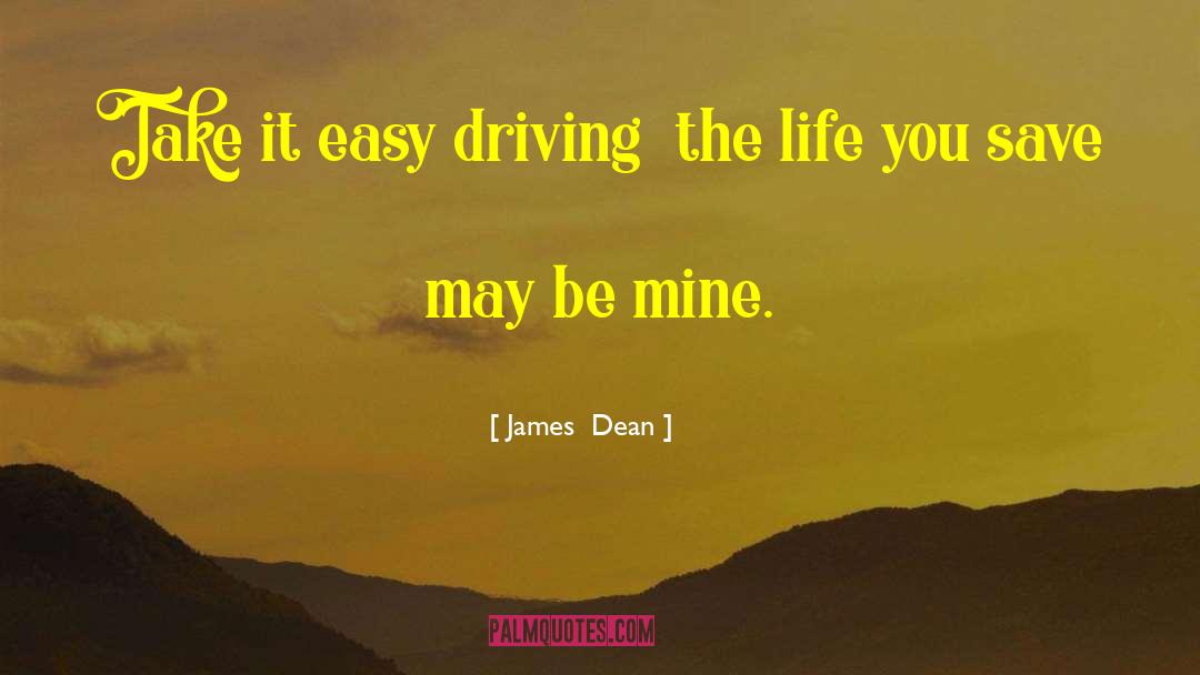 Take It Easy quotes by James  Dean