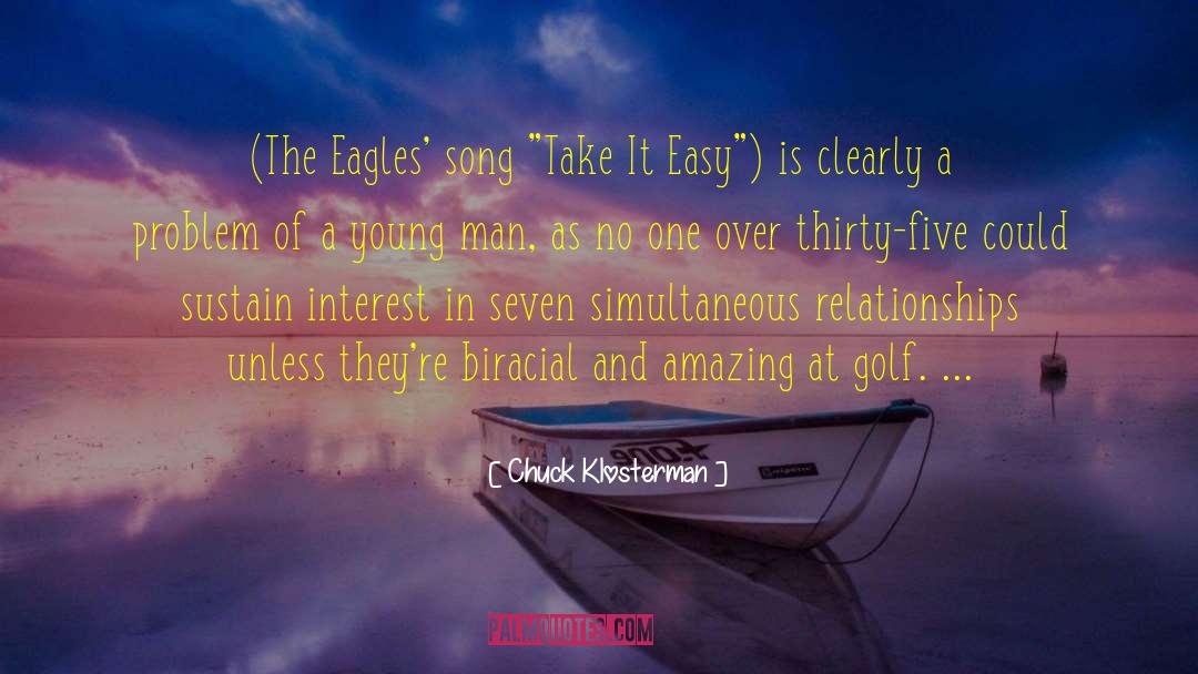 Take It Easy quotes by Chuck Klosterman