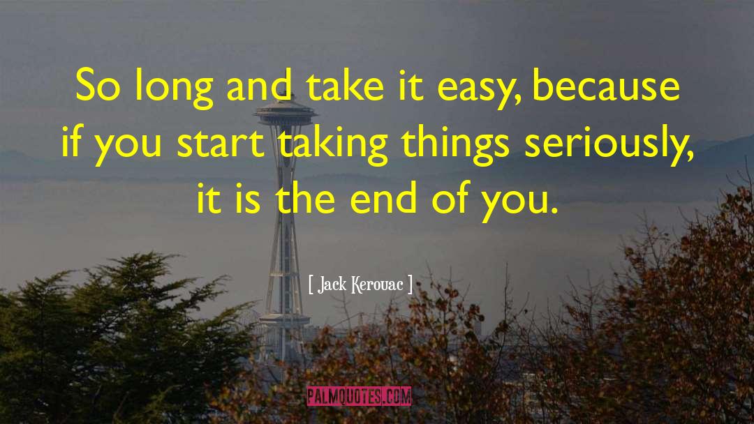 Take It Easy quotes by Jack Kerouac