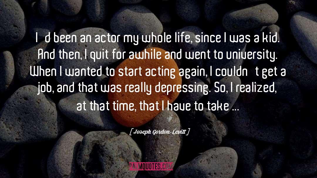 Take Life Lightly quotes by Joseph Gordon-Levitt