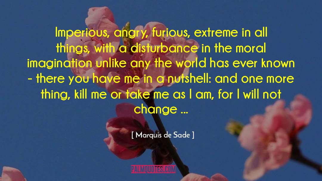 Take Me As I Am quotes by Marquis De Sade