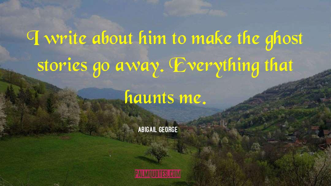 Take Me Away quotes by Abigail George
