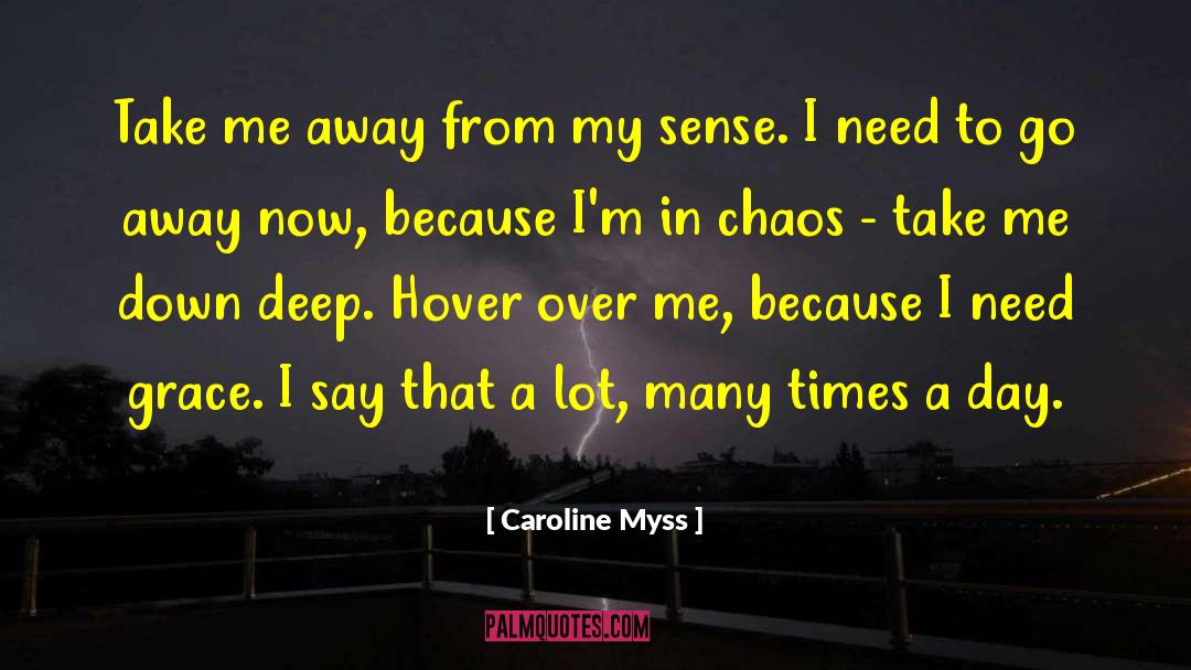 Take Me Away quotes by Caroline Myss