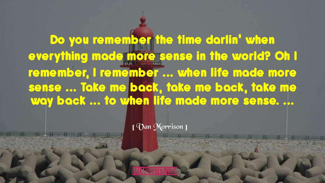 Take Me Back quotes by Van Morrison