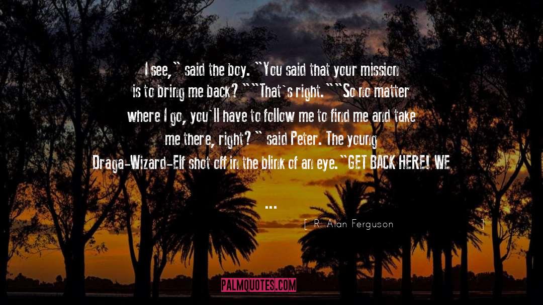 Take Me There quotes by R. Alan Ferguson