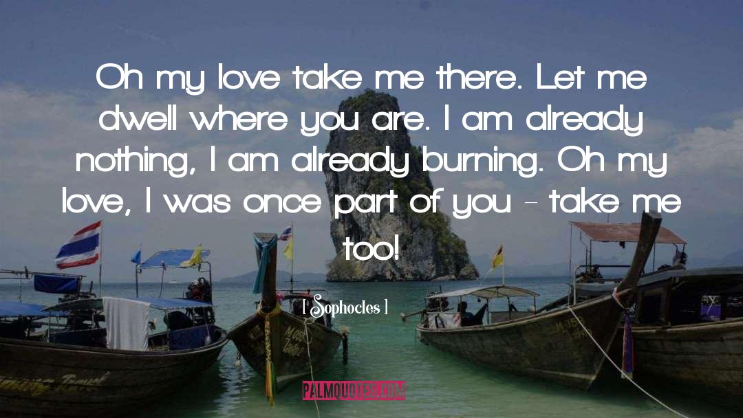 Take Me There quotes by Sophocles