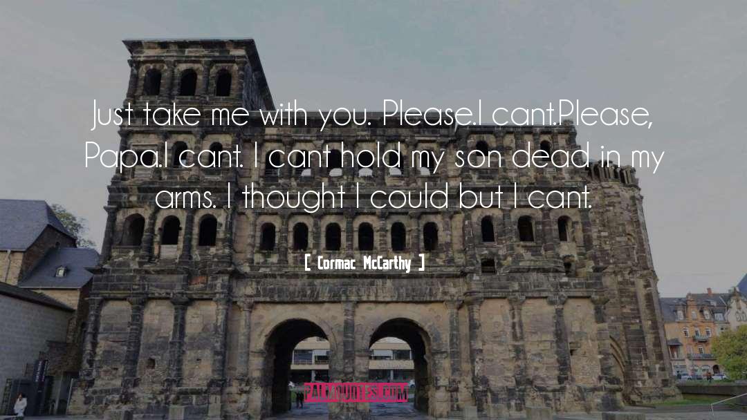 Take Me With You quotes by Cormac McCarthy