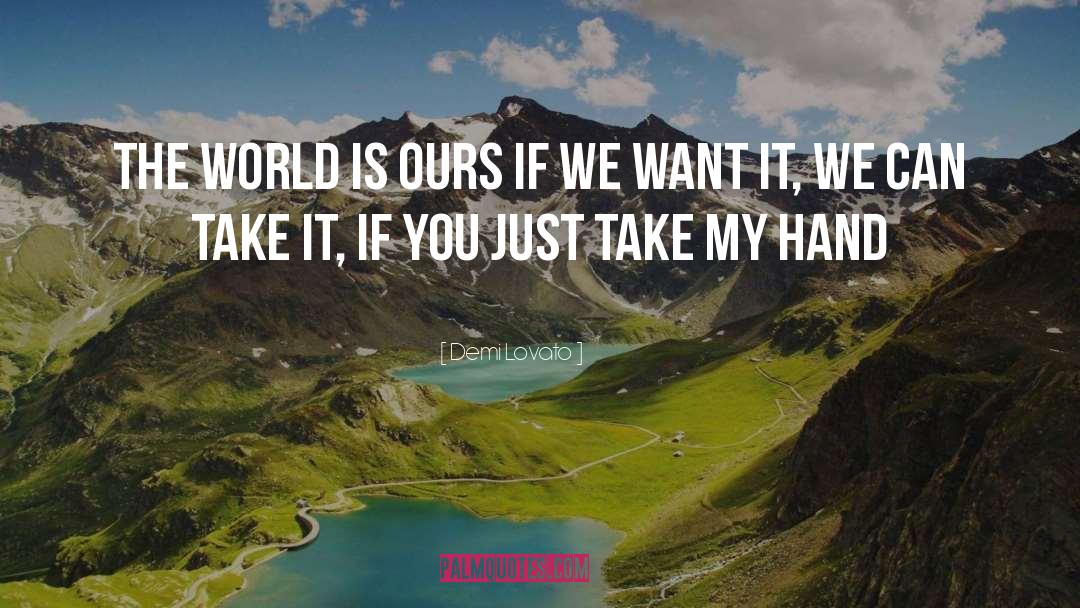 Take My Hand quotes by Demi Lovato