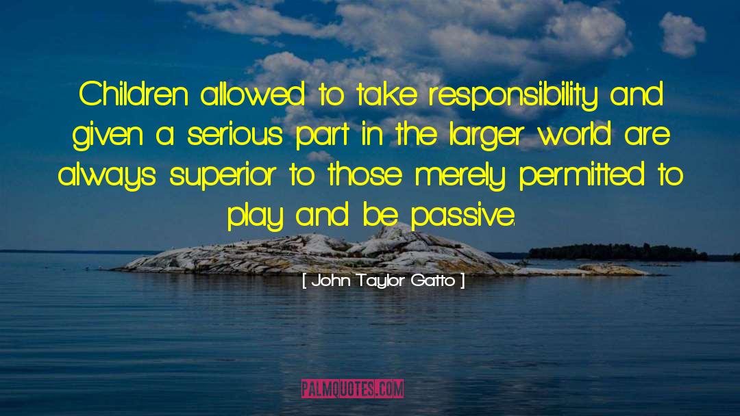 Take Note quotes by John Taylor Gatto
