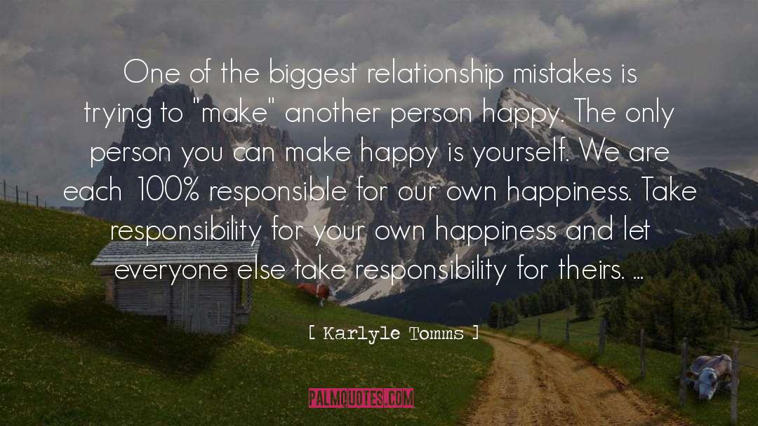 Take Responsibility For Your Actions quotes by Karlyle Tomms