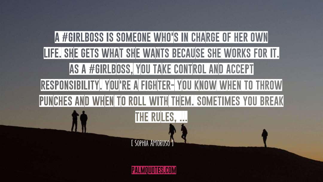 Take Responsibility For Your Actions quotes by Sophia Amoruso
