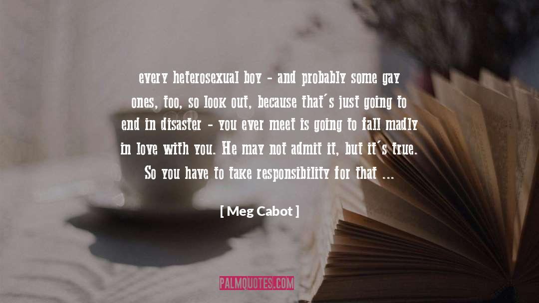 Take Responsibility For Your Actions quotes by Meg Cabot