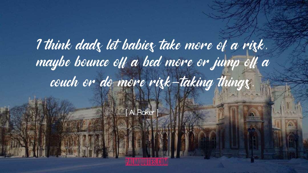 Take Risk Quote quotes by Al Roker