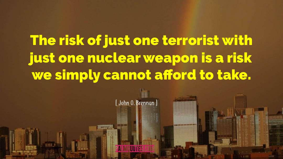Take Risk Quote quotes by John O. Brennan